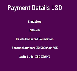 USD Payment : ZB Bank ( Account Number : 4125808494405, Swift Code : ZBCOZWHX)  Heart Unlimited Foundation